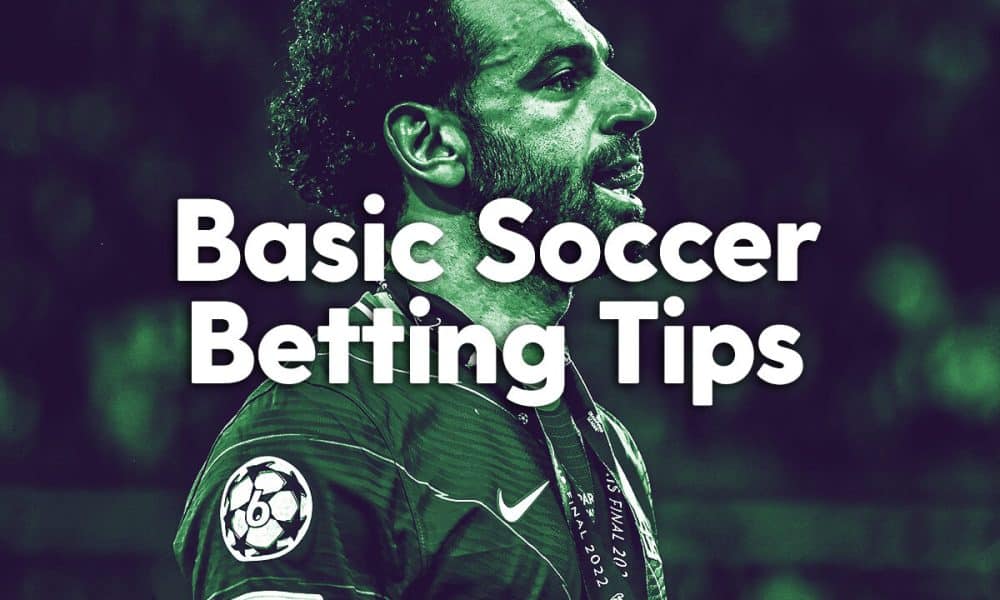 Basic Soccer Betting Tips